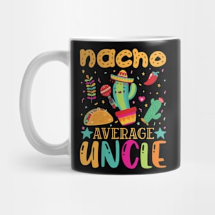 Nacho Average Uncle Funny Mexican Joke Vintage Cinco De Mayo Mug